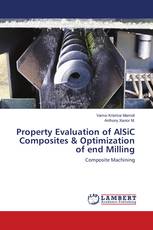 Property Evaluation of AlSiC Composites & Optimization of end Milling