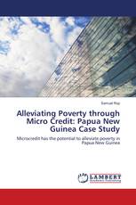 Alleviating Poverty through Micro Credit: Papua New Guinea Case Study