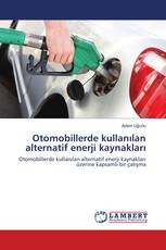 Otomobillerde kullanılan alternatif enerji kaynakları