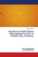 Practices of Solid Waste Management at Dar es Salaam City, Tanzania