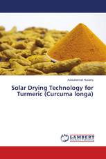 Solar Drying Technology for Turmeric (Curcuma longa)