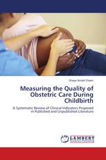 Measuring the Quality of Obstetric Care During Childbirth