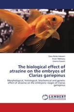 The biological effect of atrazine on the embryos of Clarias gariepinus
