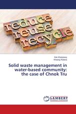 Solid waste management in water-based community: the case of Chnok Tru