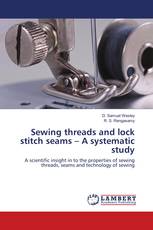 Sewing threads and lock stitch seams – A systematic study