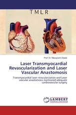 Laser Transmyocardial Revascularization and Laser Vascular Anastomosis
