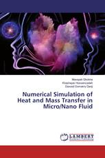 Numerical Simulation of Heat and Mass Transfer in Micro/Nano Fluid