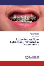 Extraction v/s Non-Extraction Treatment in Orthodontics