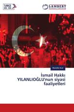 İsmail Hakkı YILANLIOĞLU'nun siyasi faaliyetleri
