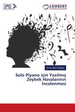 Solo Piyano için Yazılmış Zeybek Havalarının İncelenmesi