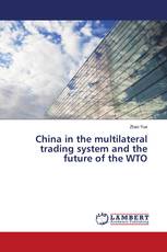 China in the multilateral trading system and the future of the WTO