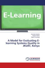 A Model for Evaluating E-learning Systems Quality in JKUAT, Kenya