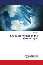 Chemical Physics of the Ozone Layer