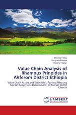 Value Chain Analysis of Rhamnus Prinoides in Ahferom District Ethiopia