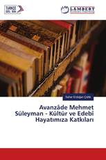 Avanzâde Mehmet Süleyman - Kültür ve Edebî Hayatımıza Katkıları