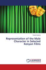 Representation of the Male Character in Selected Kenyan Films