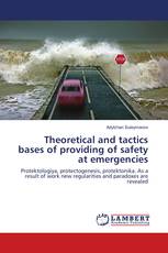 Theoretical and tactics bases of providing of safety at emergencies