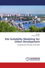 Site Suitability Modeling for Urban Development