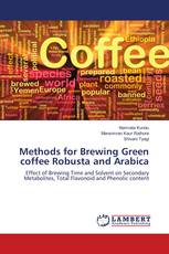 Methods for Brewing Green coffee Robusta and Arabica