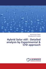 Hybrid Solar still : Detailed analysis by Experimental & CFD approach