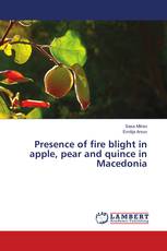 Presence of fire blight in apple, pear and quince in Macedonia