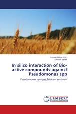In silico interaction of Bio-active compounds against Pseudomonas spp