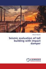 Seismic evaluation of tall building with impact damper