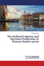 The Authorial Agency and Narrative Production in Thomas Nashe's prose