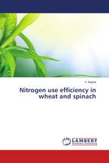 Nitrogen use efficiency in wheat and spinach