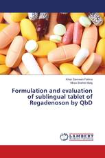 Formulation and evaluation of sublingual tablet of Regadenoson by QbD