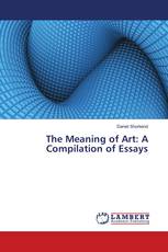 The Meaning of Art: A Compilation of Essays