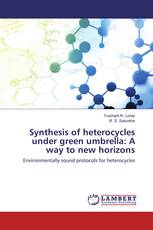 Synthesis of heterocycles under green umbrella: A way to new horizons
