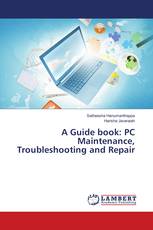 A Guide book: PC Maintenance, Troubleshooting and Repair