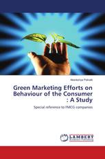 Green Marketing Efforts on Behaviour of the Consumer : A Study