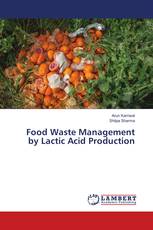 Food Waste Management by Lactic Acid Production