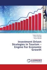 Investment Driven Strategies in Tourism – Engine For Economic Growth