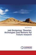 Job Designing: Theories, Archetypes and Notions for Future research