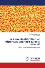 In silico identification of microRNAs and their targets in lentil