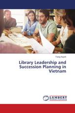 Library Leadership and Succession Planning in Vietnam