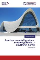 Azərbaycan ədəbiyyatının, mədəniyyətinin...– dövlətinin hamisi