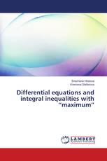 Differential equations and integral inequalities with “maximum”