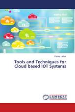Tools and Techniques for Cloud based IOT Systems