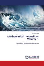 Mathematical Inequalities Volume 1