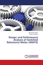 Design and Performance Analysis of Switched Reluctance Motor (ANSYS)