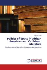 Politics of Space in African American and Caribbean Literature