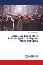 Assessing Lagos State Policies Against Religious Noise Pollution