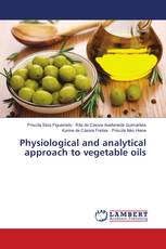 Physiological and analytical approach to vegetable oils