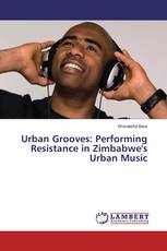 Urban Grooves: Performing Resistance in Zimbabwe's Urban Music