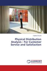 Physical Distribution Analysis : For Customer Service and Satisfaction