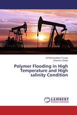 Polymer Flooding in High Temperature and High salinity Condition